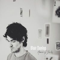 blair dunlop - house of jacks