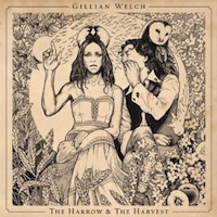 gillian welch - the harrow and the harvest