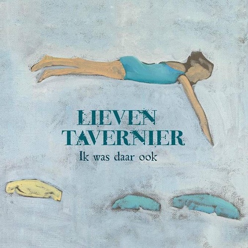 lieven tavernier - ik was daar ook